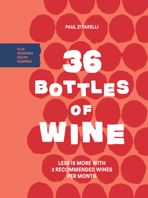 Title details for 36 Bottles of Wine by Paul Zitarelli - Available